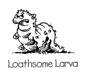 LOATHSOME LARVA