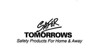 SAFER TOMORROWS SAFETY PRODUCTS FOR HOME & AWAY