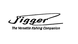 JIGGER THE VERSATILE FISHING COMPANION