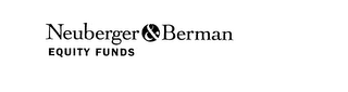 NEUBERGER & BERMAN EQUITY FUNDS