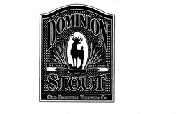 DOMINION STOUT OLD DOMINION BREWING CO PURITY FRESHNESS