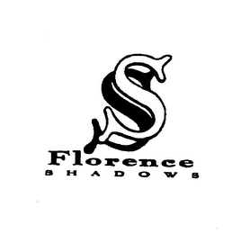 S FLORENCE SHADOWS