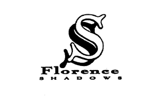 S FLORENCE SHADOWS