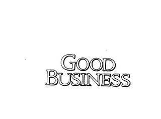 GOOD BUSINESS