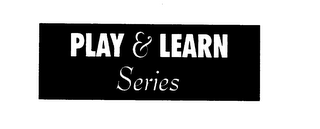 PLAY & LEARN SERIES