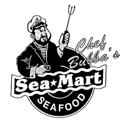 CHEF BUBBA'S SEA MART SEAFOOD