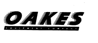 OAKES EQUIPMENT COMPANY