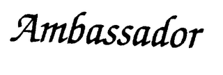 AMBASSADOR