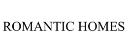 ROMANTIC HOMES