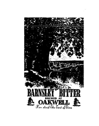 BARNSLEY BITTER BREWED AT OAKWELL HAS STOOD THE TEST OF TIME