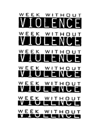 WEEK WITHOUT VIOLENCE