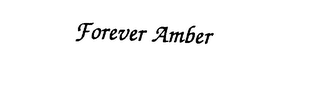 FOREVER AMBER