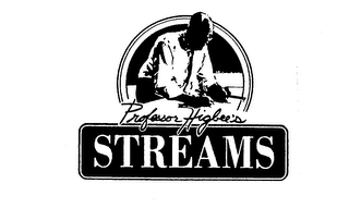 PROFESSOR HIGBEE'S STREAMS