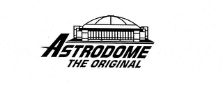 ASTRODOME THE ORIGINAL