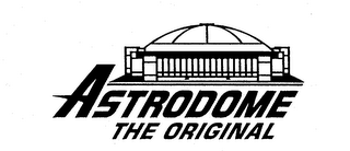 ASTRODOME THE ORIGINAL