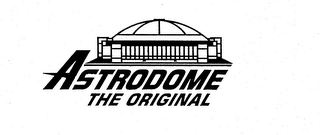 ASTRODOME THE ORIGINAL