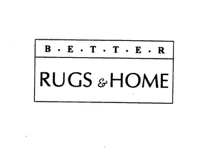 BETTER RUGS & HOME
