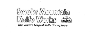 SMOKY MOUNTAIN KNIFE WORKS THE WORLD'S LARGEST KNIFE SHOWPLACE