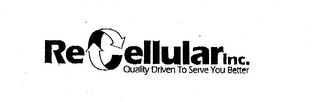 RECELLULAR INC. QUALITY DRIVEN TO SERVE YOU BETTER