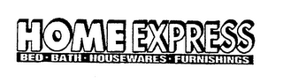 HOME EXPRESS BED BATH HOUSEWARES FURNISHINGS