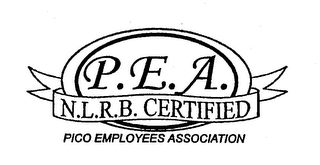 P.E.A. N.L.R.B. CERTIFIED PICO EMPLOYEESASSOCIATION