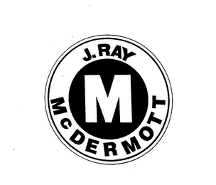 M J. RAY MCDERMOTT