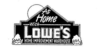 AT HOME WITH LOWE'S HOME IMPROVEMENT WAREHOUSE