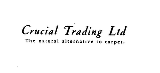 CRUCIAL TRADING LTD THE NATURAL ALTERNATIVE TO CARPET.