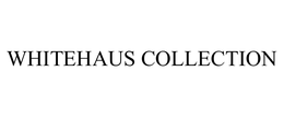 WHITEHAUS COLLECTION