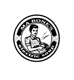 MA BONE'S ELECTRIC SOUP