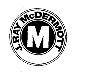 M J. RAY MCDERMOTT