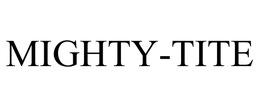 MIGHTY-TITE