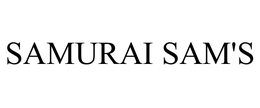 SAMURAI SAM'S trademark