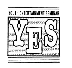 YES YOUTH ENTERTAINMENT SEMINAR