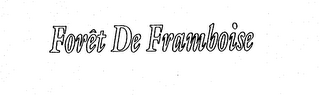 FORET DE FRAMBOISE