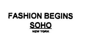 FASHION BEGINS SOHO NEW YORK