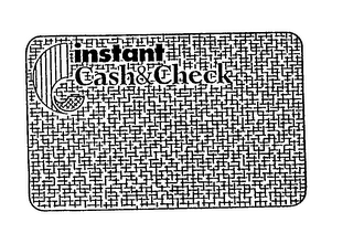 INSTANT CASH & CHECK