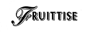 FRUITTISE