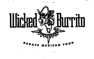 WICKED BURRITO BADASS MEXICAN FOOD