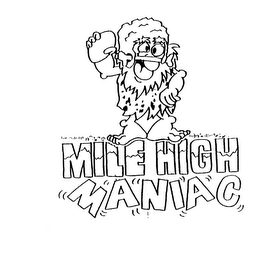 MILE HIGH MANIAC