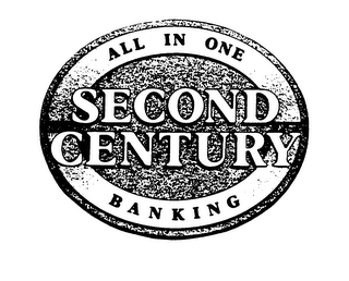 SECOND CENTURY ALL IN ONE BANKING