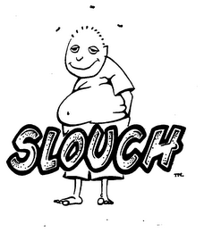 SLOUCH
