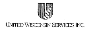 U UNITED WISCONSIN SERVICES, INC.