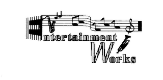 ENTERTAINMENT WORKS