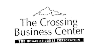 THE CROSSING BUSINESS CENTER THE HOWARD HUGHES CORPORATION