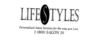 LIFESTYLES PERSONALIZED SALON SERVICES FOR THE WAY YOU LIVE. 1 (800) SALON 10