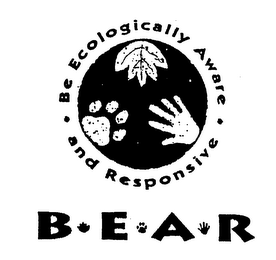 BEAR BE ECOLOGICALLY AWARE AND RESPONSIVE