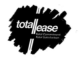 TOTAL LEASE TOTAL COMMITMENT. TOTAL SATISFACTION.