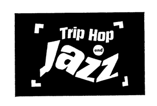 TRIP HOP AND JAZZ