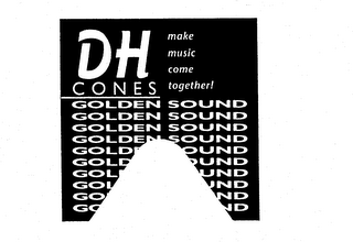 DH CONES MAKE MUSIC COME TOGETHER! GOLDEN SOUND